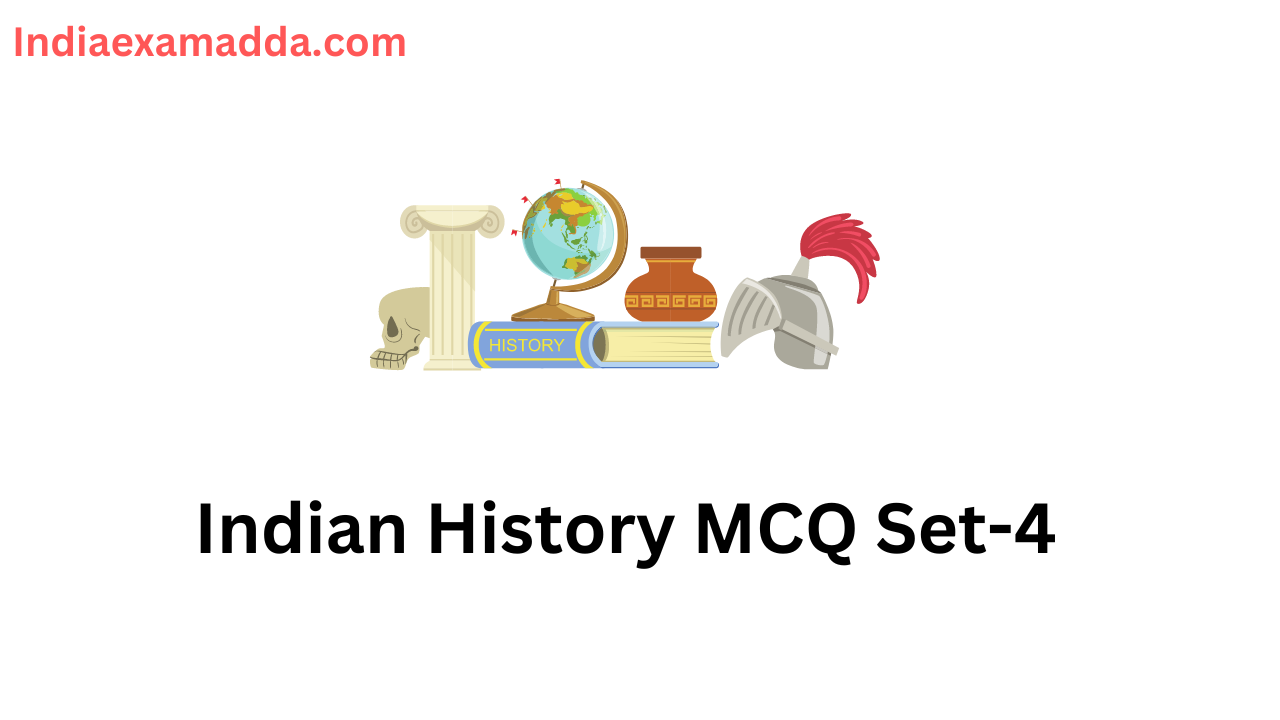 Indian History MCQ Set-4