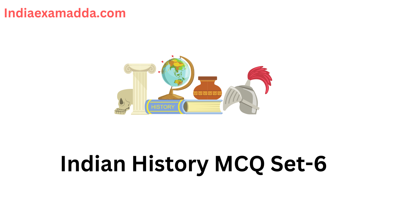 Indian History MCQ Set-6